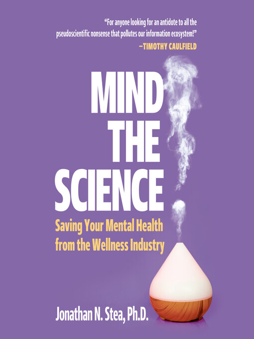 Title details for Mind the Science by Jonathan N. Stea, PhD - Wait list